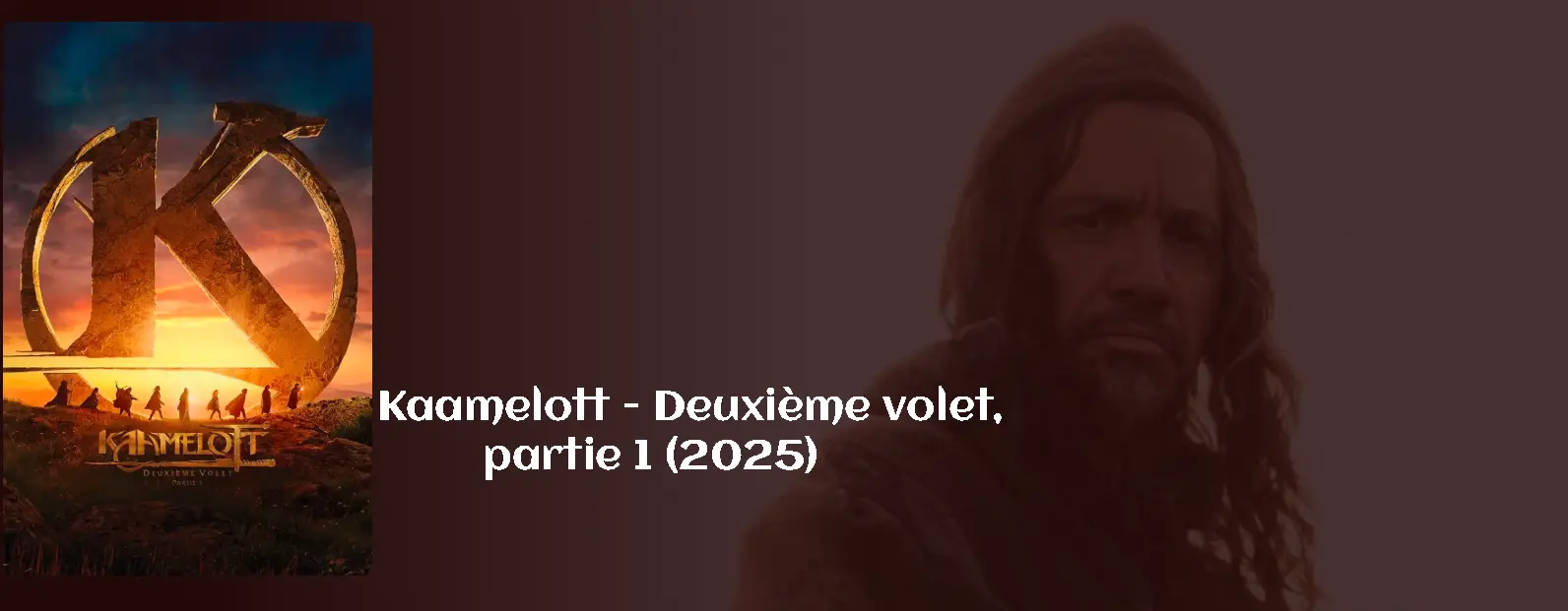 Kaamelott KV2-P1 : Arthur face au destin (Sortie 2025)