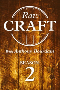 voir serie Raw Craft with Anthony Bourdain saison 2